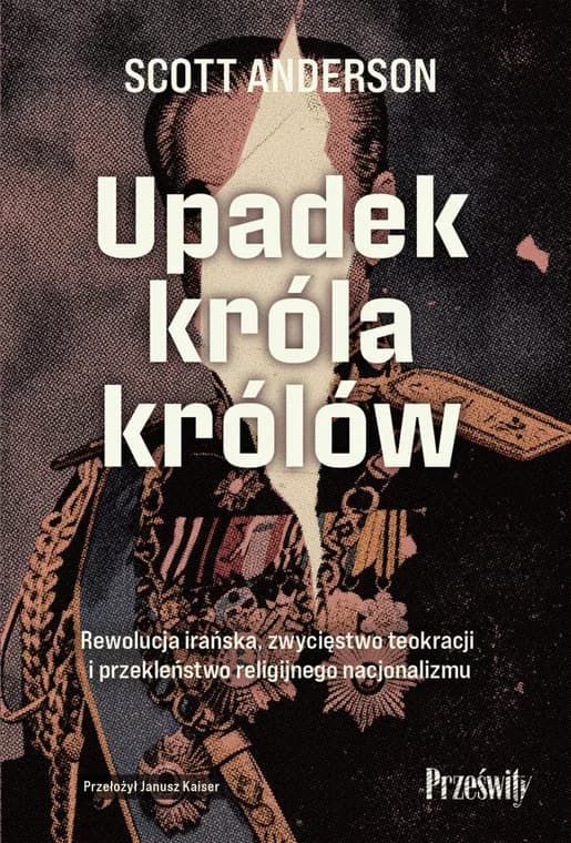 Królik udający lwa. Scott Anderson o ślepocie mocarstwa i upadku szacha