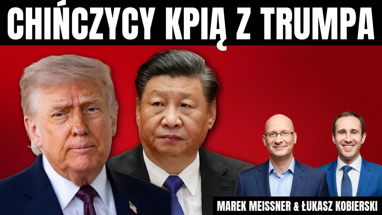 Meissner & Kobierski. Porażka delegacji USA? Podsumowanie wizyty Trumpa w Pekinie