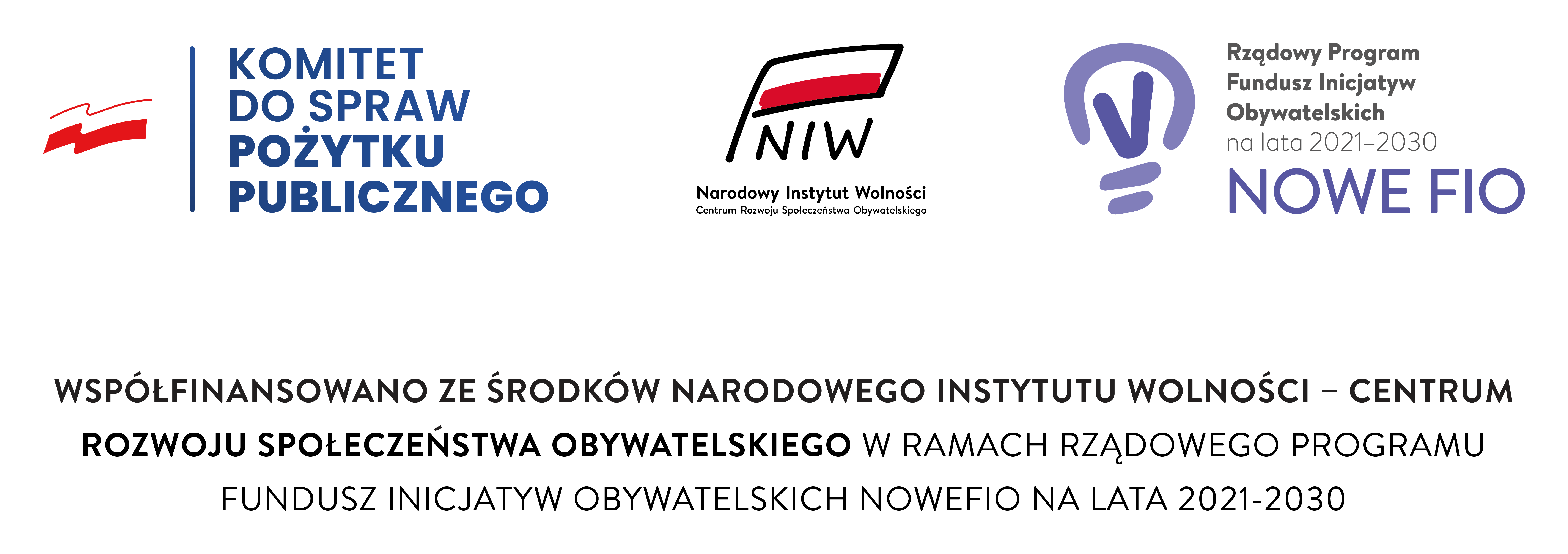 Pełne zestawienie znaków z napisem o współfinansowaniu: Komitet do spraw Pożytku Publicznego, Narodowy Instytut Wolności – Centrum Rozwoju Społeczeństwa Obywatelskiego oraz Rządowy Program Fundusz Inicjatyw Obywatelskich NOWEFIO na lata 2021–2030
